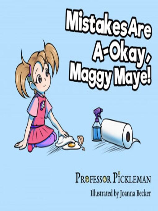 Title details for Mistakes Are A-Okay, Maggy Maye! by Professor Pickleman - Available